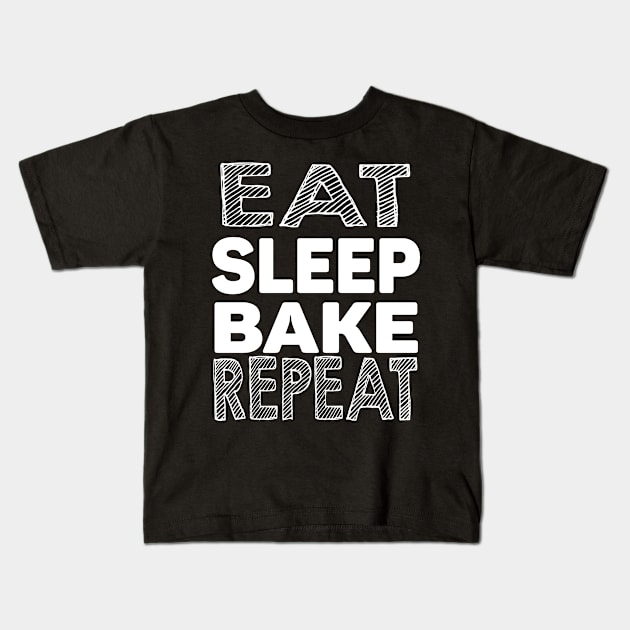 Eat Sleep Bake Repeat Kids T-Shirt by TinPis